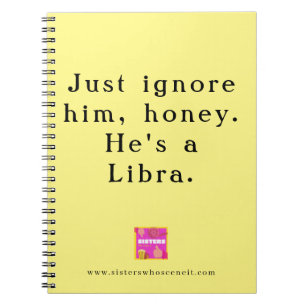 Just Ignore Him Notebook Sisters Who Scene It 