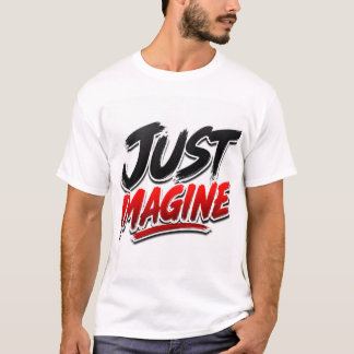 Just Imagine Minimalist Inspirational T-Shirt