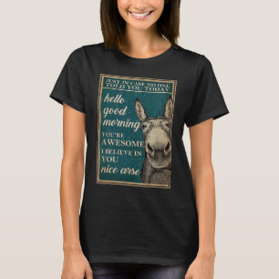 Just In Case No One Told You Today  Donkey Quote T-Shirt
