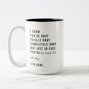 Just in Case You’re Not Okay Comfort Design Two-Tone Coffee Mug