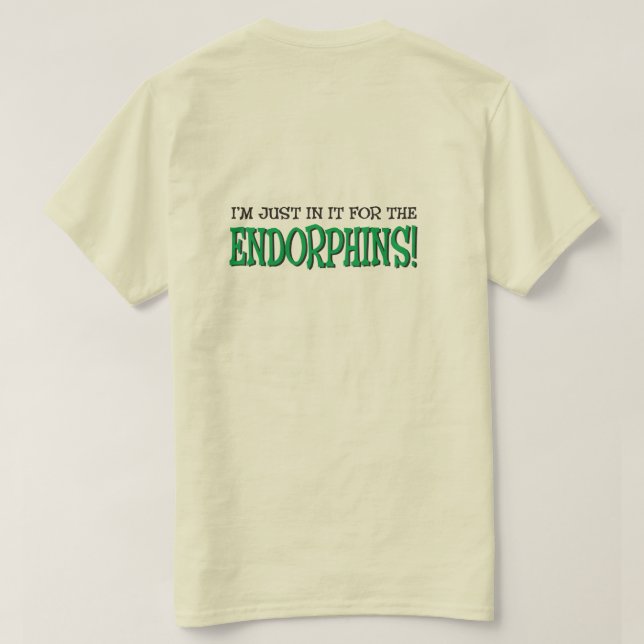 Just in it for the Endorphins Runner shirt (Design Back)