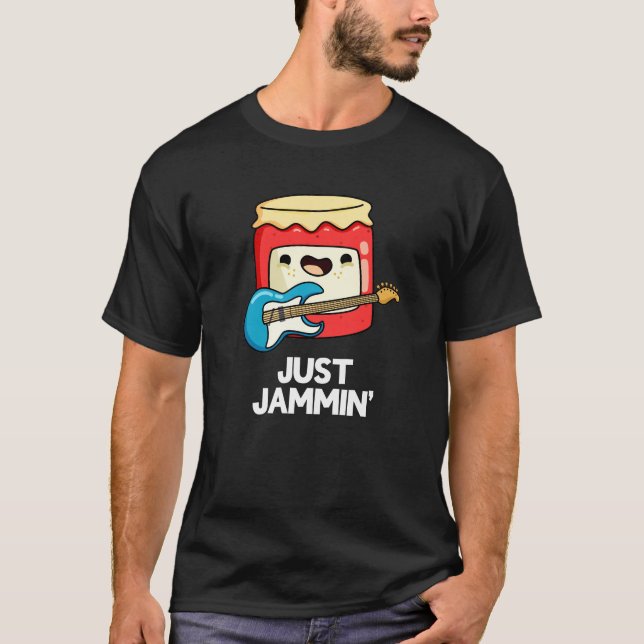 Just Jammin Funny Rocker Jam Pun Dark BG T-Shirt (Front)