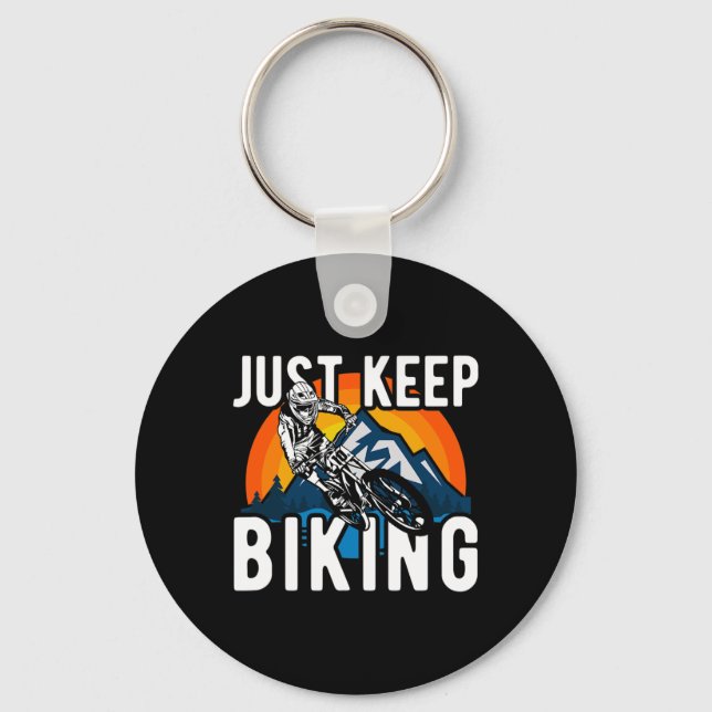 Just Keep Biking Downhill Mountain Bike  Key Ring (Front)