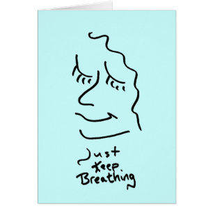 Just Keep Breathing Card