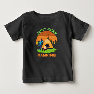 JUST KEEP CAMPING BABY T-Shirt