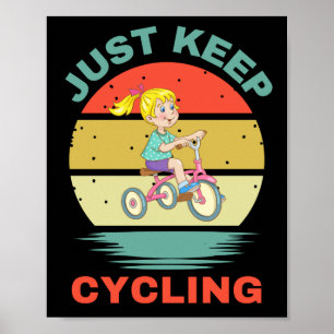 JUST KEEP CYCLING POSTER