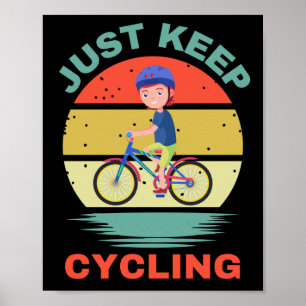 JUST KEEP CYCLING POSTER