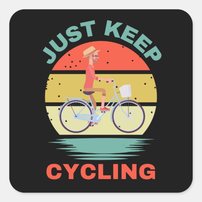 JUST KEEP CYCLING SQUARE STICKER (Front)