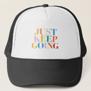 "Just Keep Going - Bold Motivation" Trucker Hat