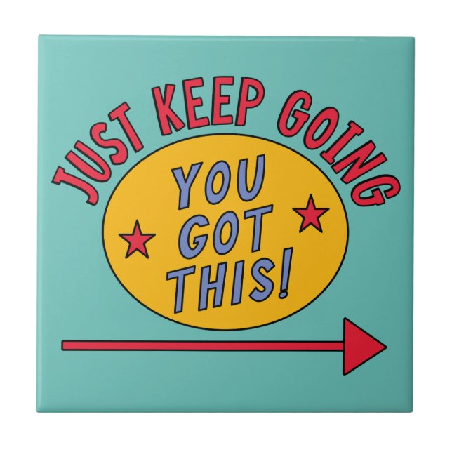 Just Keep Going Ceramic Tile (Front)