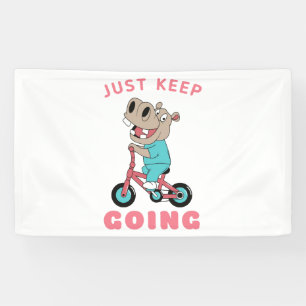 Just Keep Going Cute Hippo Riding Bicycle Banner