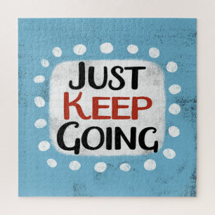 Just Keep Going Jigsaw Puzzle