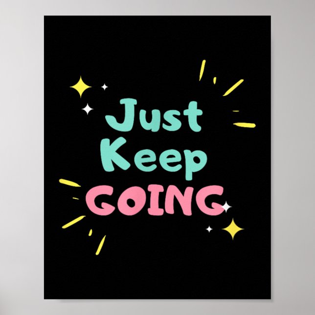 Just Keep Going Motivational T Business Owners Tee Poster (Front)