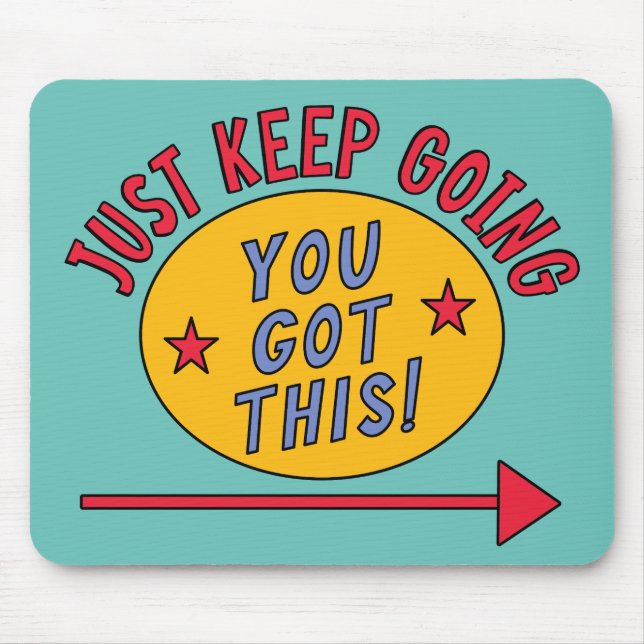Just Keep Going Mouse Pad (Front)