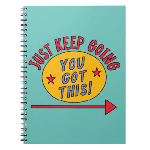 Just Keep Going Notebook