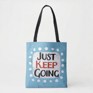 Just Keep Going Tote Bag