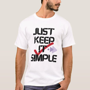Just Keep It Simple Minimalist Men’s White T-Shirt