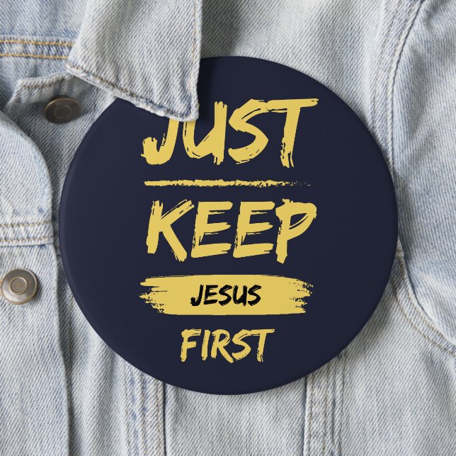 Just Keep Jesus First 6 Cm Round Badge (In Situ)