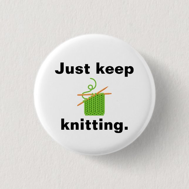 "Just keep knitting" badge (Front)