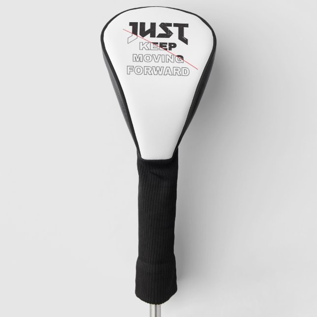 Just Keep Moving Forward Golf Head Cover (Front)