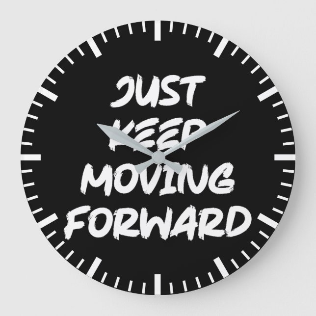 Just Keep Moving Forward, Gym, Hustle, Success Large Clock (Front)