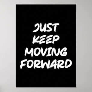 Just Keep Moving Forward, Gym, Hustle, Success Poster