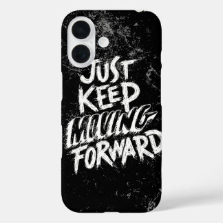 Just keep moving forward motivational case! iPhone 16 case