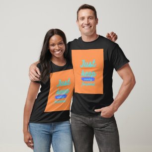 "Just Keep Moving Forward" T-Shirt