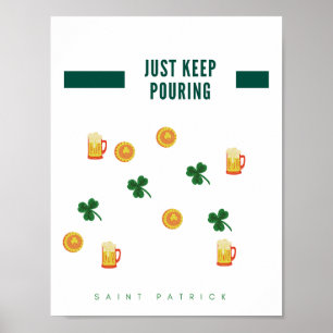 Just Keep Pouring "St Patrick's Day" Poster