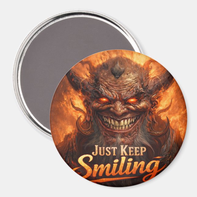 Just Keep Smiling Demon Magnet Button – Dark Humou (Front/Back)