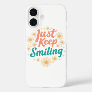 "Just Keep Smiling" with Cheerful Daisies iPhone 16 Case