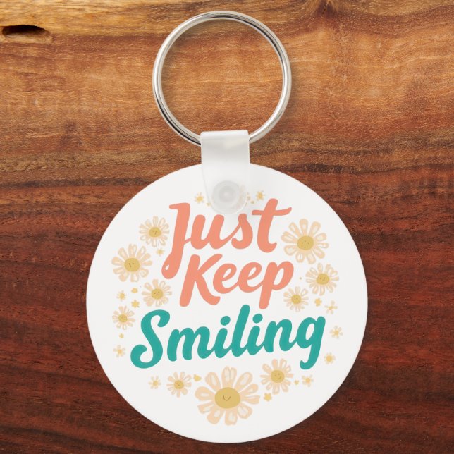 "Just Keep Smiling" with Cheerful Daisies Key Ring (Front)