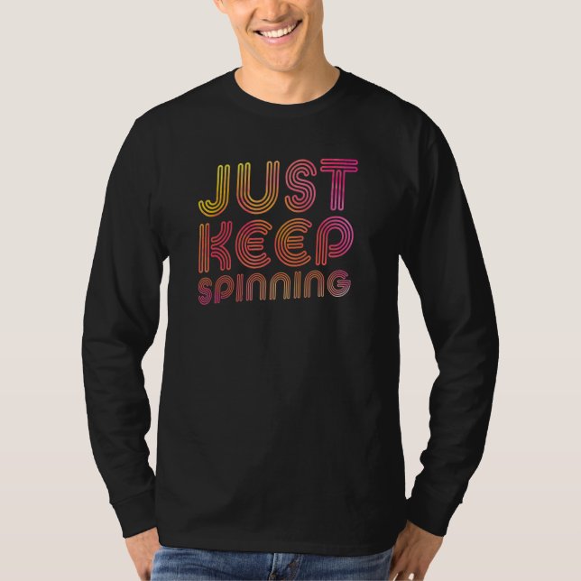 Just Keep Spinning   Spin Class Cycling T-Shirt (Front)