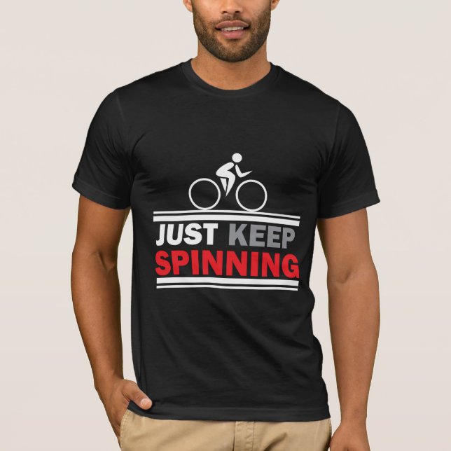 Just Keep Spinning - Spin Class Gym Workout T-Shirt (Front)