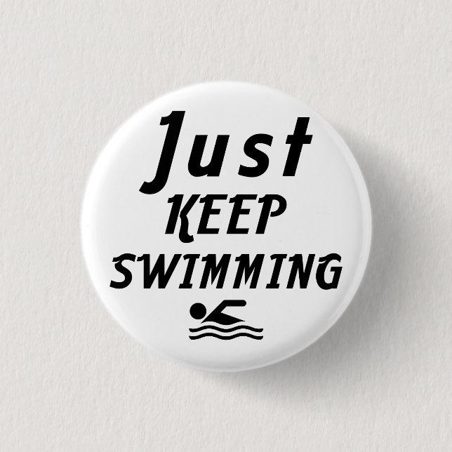 just keep swimming 3 cm round badge (Front)