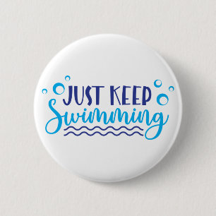 Just keep swimming 6 cm round badge