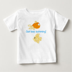 Just keep swimming! baby T-Shirt