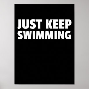 Just Keep Swimming Design Poster