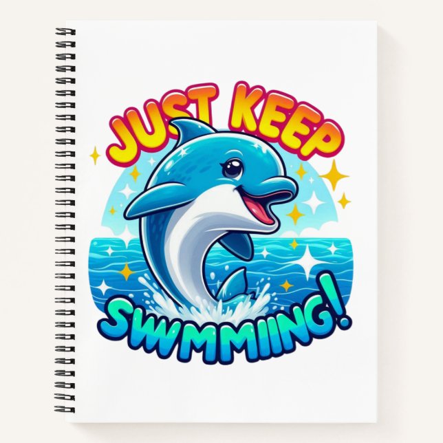 Just Keep Swimming Dolphin   Notebook (Front)