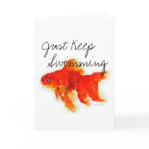 "Just Keep Swimming" Goldfish Greeting Card