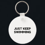 JUST KEEP SWIMMING KEY RING<br><div class="desc">Funny,  cute,  love,  science,  humor,   text,   vintage,   nerd,   geek,    animals,   quotes,   rainbow,   geek,   nature,   dog,  typography,  food,   fun,   game,  cat,  cool,  digital,  gift,  birthday</div>