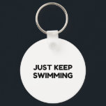 JUST KEEP SWIMMING KEY RING<br><div class="desc">Funny, cute, love, science, humor, text, vintage, nerd, geek, animals, quotes, rainbow, geek, nature, dog, typography, food, fun, game, cat, cool, digital, gift, birthday</div>