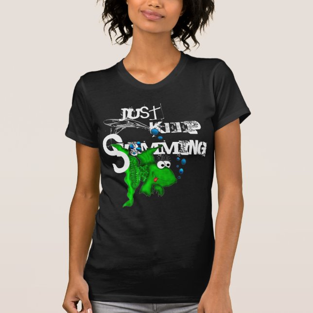 Just keep swimming tees (Front)