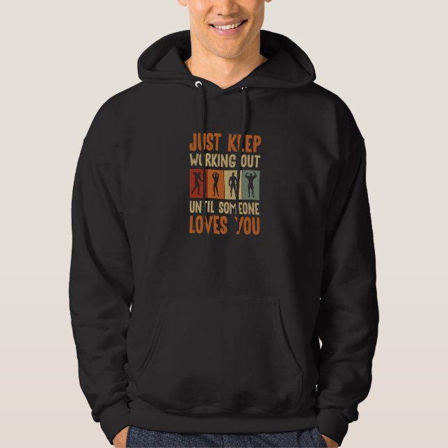 Just Keep Working Out Sports Fitness Workout Weigh Hoodie (Front)