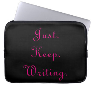 Just Keep Writing Computer sleeve