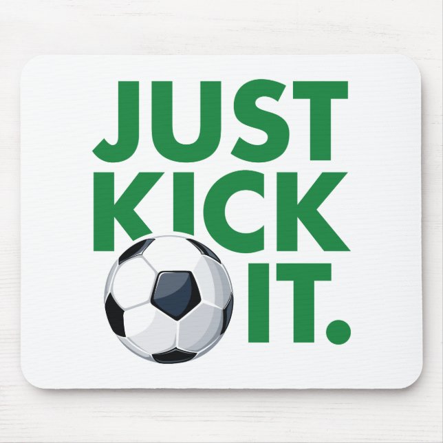 Just Kick It Mouse Pad (Front)