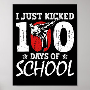 Just Kicked 100 Days Of School Martial Arts Karate Poster