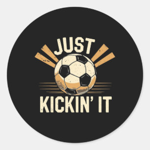 Just Kickin’ It Soccer Funny Soccer Player Classic Round Sticker