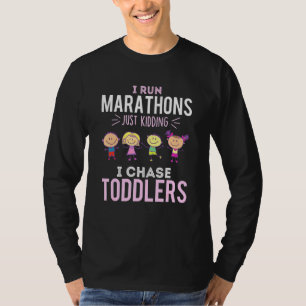 Just Kidding I Chase Toddlers Daycare Provider Nan T-Shirt