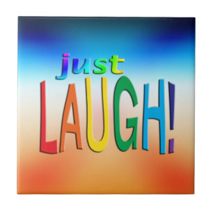 Just Laugh Ceramic Tile